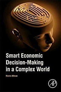 Smart Economic Decision-Making in a Complex World (Paperback)