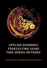 Applied Economic Forecasting Using Time Series Methods (Hardcover)