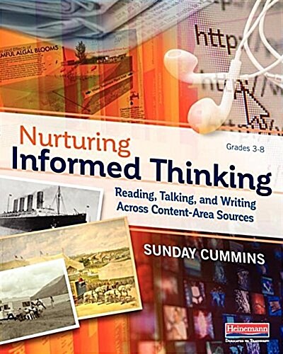 Nurturing Informed Thinking: Reading, Talking, and Writing Across Content-Area Sources (Paperback)