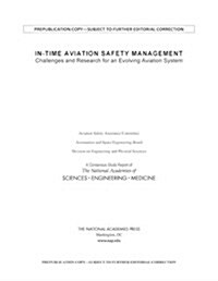 In-Time Aviation Safety Management: Challenges and Research for an Evolving Aviation System (Paperback)