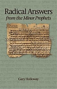 Radical Answers from the Minor Prophets (Paperback)