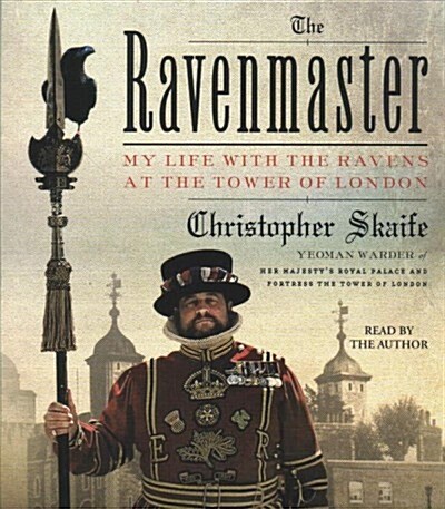 The Ravenmaster: My Life with the Ravens at the Tower of London (Audio CD)