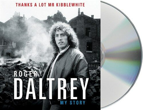 Thanks a Lot MR Kibblewhite: My Story (Audio CD)