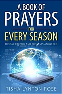 A Book of Prayers for Every Season: Digital Prayers and Promises Answered (Paperback)