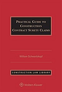 Practical Guide to Construction Contract Surety Claims (Hardcover, 3)