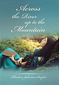 Across the River Up to the Mountain (Hardcover)