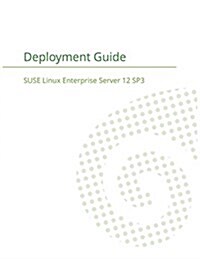 Suse Linux Enterprise Server 12 - Deployment Guide (Paperback)