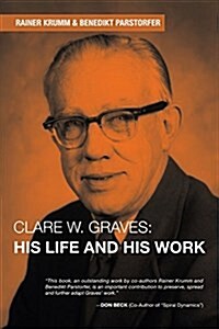 Clare W. Graves: His Life and His Work (Paperback)