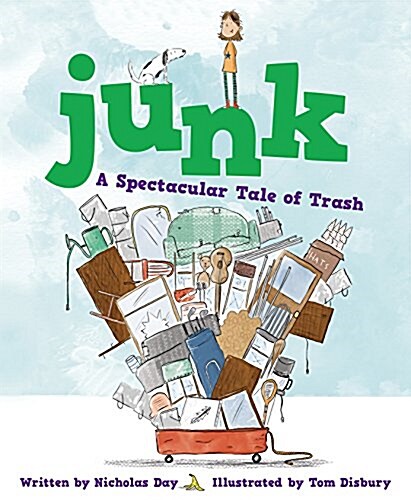 Junk: A Spectacular Tale of Trash (Hardcover)