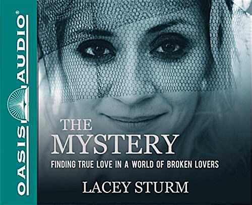 The Mystery: Finding True Love in a World of Broken Lovers (MP3 CD)