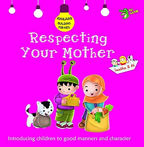 Respecting Your Mother: Good Manners and Character (Paperback)