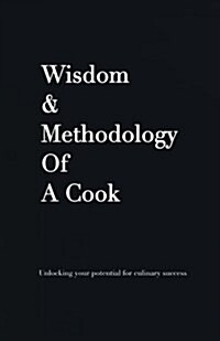 Wisdom and Methodology of a Cook (Paperback)