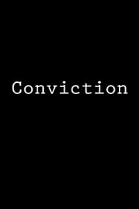 Conviction: Notebook, 150 Lined Pages, Glossy Softcover, 6 X 9 (Paperback)