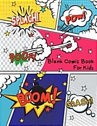 Blank Comic Book for Kids: Drawing Cartooning Comics Childrens Activity Books, Comic Book Journal Notebook Cartoon / Comic Book with Lots of Tem (Paperback)