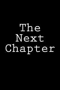 The Next Chapter: Notebook, 150 Lined Pages, Glossy Softcover, 6 X 9 (Paperback)