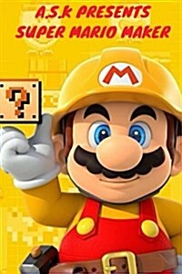 Super Mario Maker (Super Mario DS 3D): New Nintendo 3ds Mario Game (Paperback)