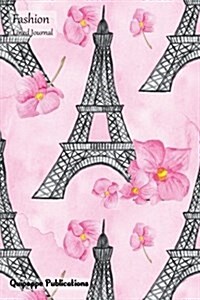 Fashion Lined Journal: Medium Lined Journaling Notebook, Fashion Eiffel Tower Cover, 6x9, 130 Pages (Paperback)