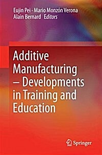 Additive Manufacturing - Developments in Training and Education (Paperback, 2019)