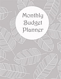 Monthly Budget Planner: Budget Planning, Financial Planning Journal, Monthly Expense Tracker and Organizer (Bill Tracker, Expense Tracker, Hom (Paperback)