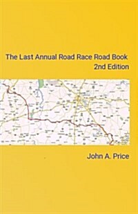 The Last Annual Vol State Road Race Road Book 2nd Edition: A Vacation Without a Car (Paperback)