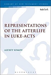 Representations of the Afterlife in Luke-Acts (Paperback)