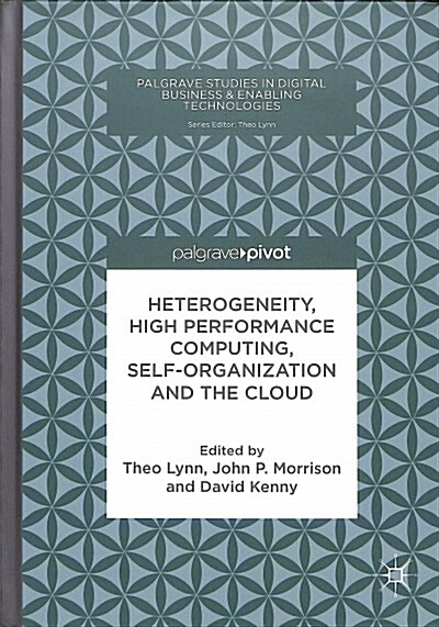 Heterogeneity, High Performance Computing, Self-Organization and the Cloud (Hardcover, 2018)