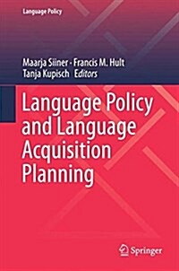 Language Policy and Language Acquisition Planning (Hardcover, 2018)