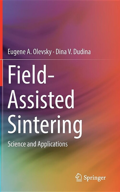 Field-Assisted Sintering: Science and Applications (Hardcover, 2018)
