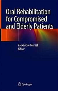 Oral Rehabilitation for Compromised and Elderly Patients (Hardcover, 2019)