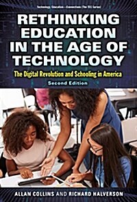 Rethinking Education in the Age of Technology: The Digital Revolution and Schooling in America (Paperback, 2)