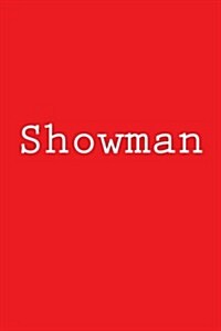Showman: Notebook, 150 Lined Pages, Softcover, 6 X 9 (Paperback)