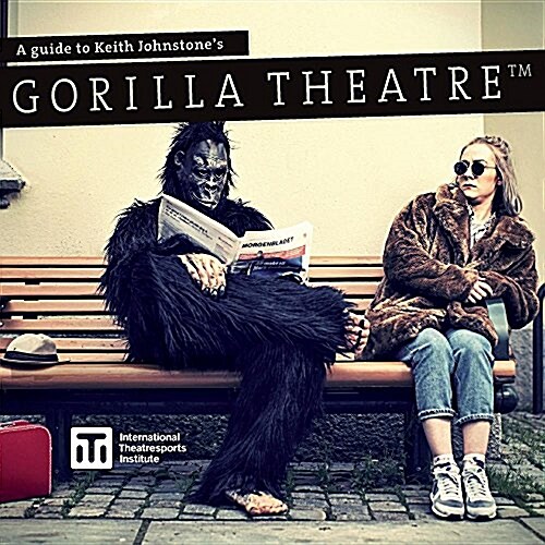 A Guide to Keith Johnstones Gorilla Theatre (Paperback)