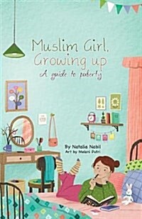 Muslim Girl, Growing Up: A Guide to Puberty (Paperback)