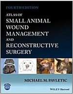 Atlas of Small Animal Wound Management and Reconstructive Surgery (Hardcover, 4)