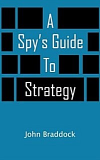 A Spys Guide to Strategy (Paperback)