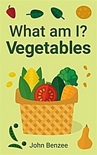 What Am I? Vegetables (Hardcover)