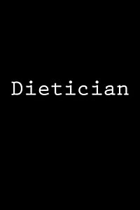 Dietician: Notebook, 150 Lined Pages Glossy Softcover, 6 X 9 (Paperback)