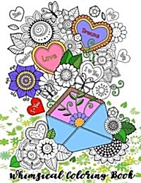 Whimsical Coloring Book: Flower Coloring Book with Bird Heart Valentines Day Gift Idea Coloring Book (Paperback)