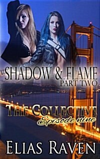 Shadow & Flame - Part Two: The Collective - Season 1, Episode 9 (Paperback)