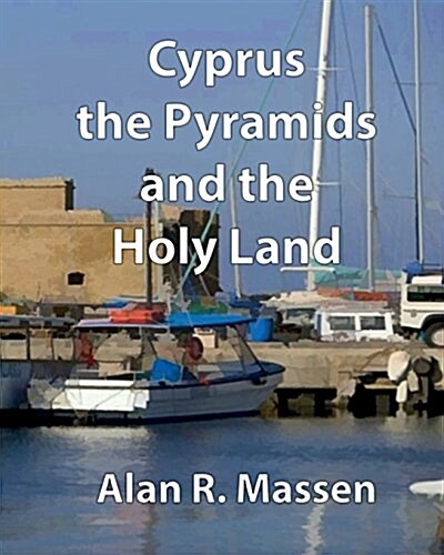 Cyprus, the Pyramids and the Holy Land (Paperback)