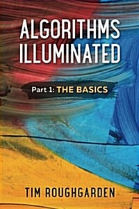 Algorithms Illuminated (Part 1): The Basics (Paperback)
