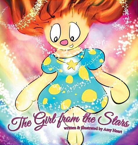 The Girl from the Stars: Haileys Journey Back to the Sky (Hardcover)