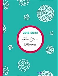 2018 - 2022 Feverfew Five Year Planner: Agenda Planner for the Next Five Years/60 Months Calendar ? 8.5 X 11, 2018-2022 Monthly Schedule Organizer (12 (Paperback)