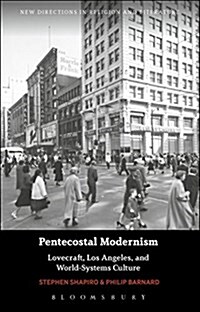 Pentecostal Modernism: Lovecraft, Los Angeles, and World-Systems Culture (Paperback)