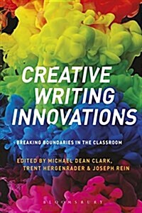 Creative Writing Innovations : Breaking Boundaries in the Classroom (Paperback)
