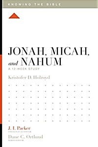 Jonah, Micah, and Nahum: A 12-Week Study (Paperback)