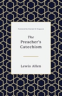 The Preachers Catechism (Hardcover)