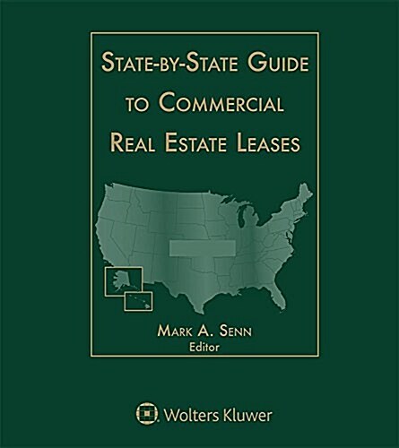 State-By-State Guide to Commercial Real Estate Leases,: 2018 Edition (Loose Leaf)