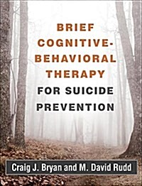 Brief Cognitive-Behavioral Therapy for Suicide Prevention (Paperback)