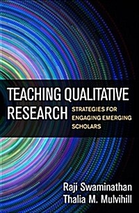 Teaching Qualitative Research: Strategies for Engaging Emerging Scholars (Paperback)
